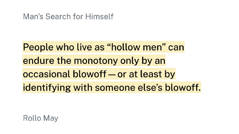 那些活得像‘空心人’一样的人，唯有通过偶尔的宣泄——或者至少是通过代入他人的宣泄——才能忍受那单调乏味的生活