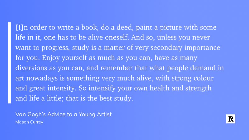 要想写出一本书、完成一件作品、画出一幅真正有生命力的画，人本身必须是活着的、鲜活的