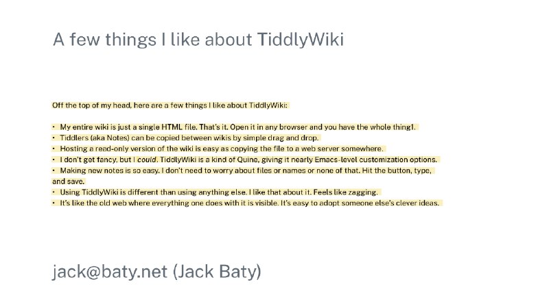 就我的直观感受，以下是我喜欢 TiddlyWiki 的几个原因：* 我的整个 wiki 就是一个单独的 HTML 文件，仅此而已