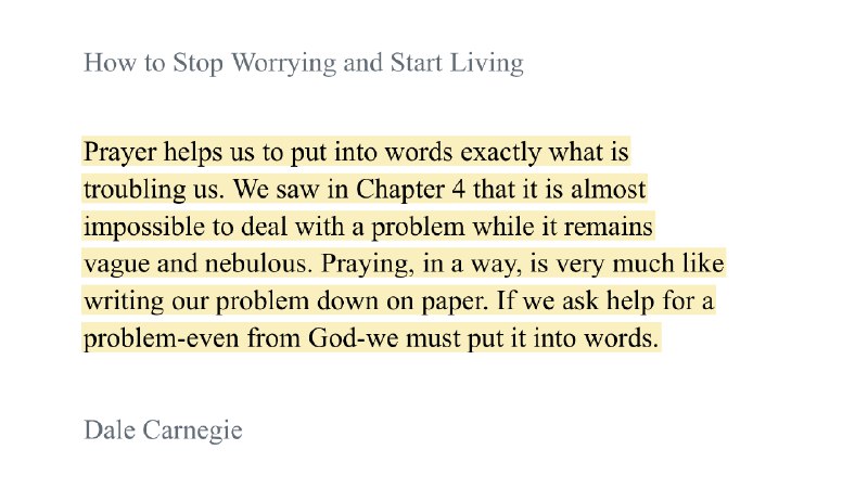 祷告和写作（写日记/笔记）有同样的功效：你必须直面你的问题“祷告帮助我们用准确的话语表达出困扰我们的事情