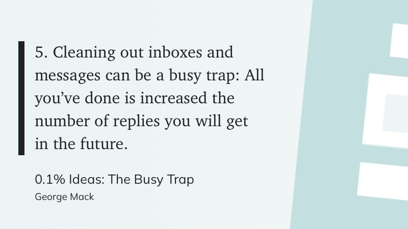 处理完邮件可能是一种“忙碌陷阱”：这么做只会增加未来会收到回复的数量