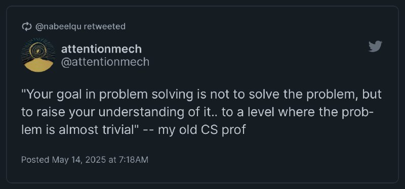 你在解决问题时的目标，不是去直接解决它，而是提升你对问题的理解——提升到一个几乎让问题变得微不足道的程度