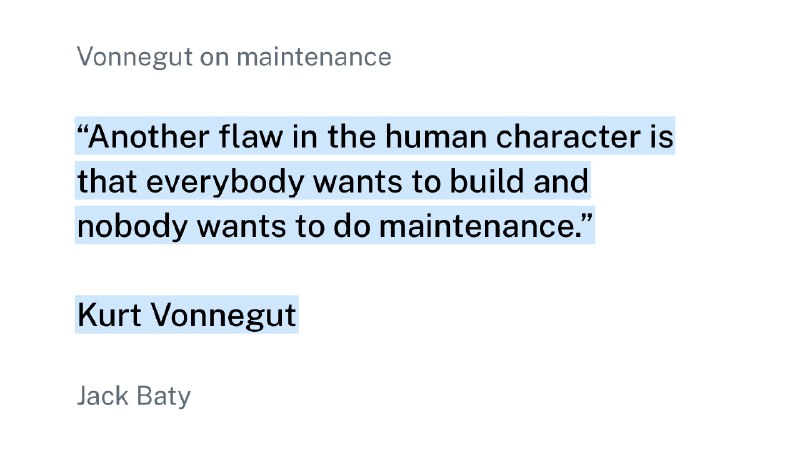 人类性格的另一缺陷在于：人人都想建造，但没有人愿意做维护
