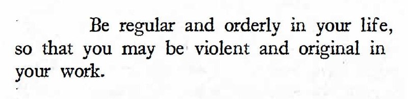 福楼拜：在生活中保持规律和秩序，这样你才能在工作中充满激情和创新