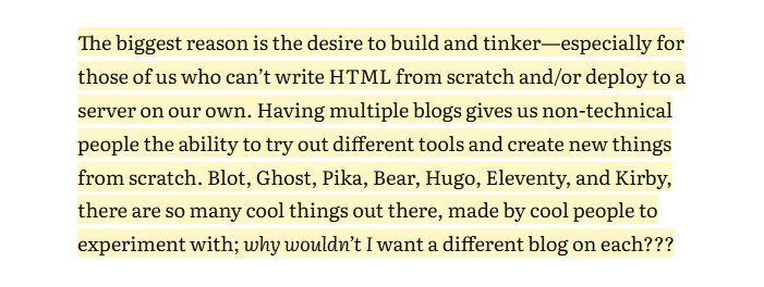 （拥有多个博客）最主要的原因是出于构建和修补的渴望——尤其是对于那些无法从头编写HTML或自行部署到服务器的人来说